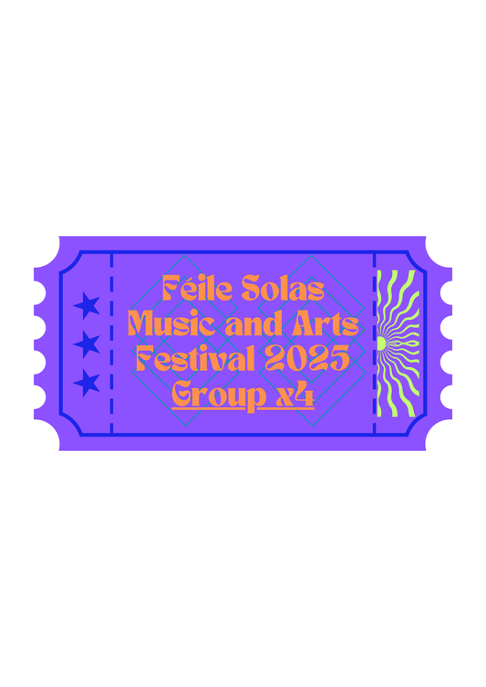 Féile Solas 2025 - Full Weekend Camping - GROUP TICKET - (4x Tickets) 15% Off - Tier 2